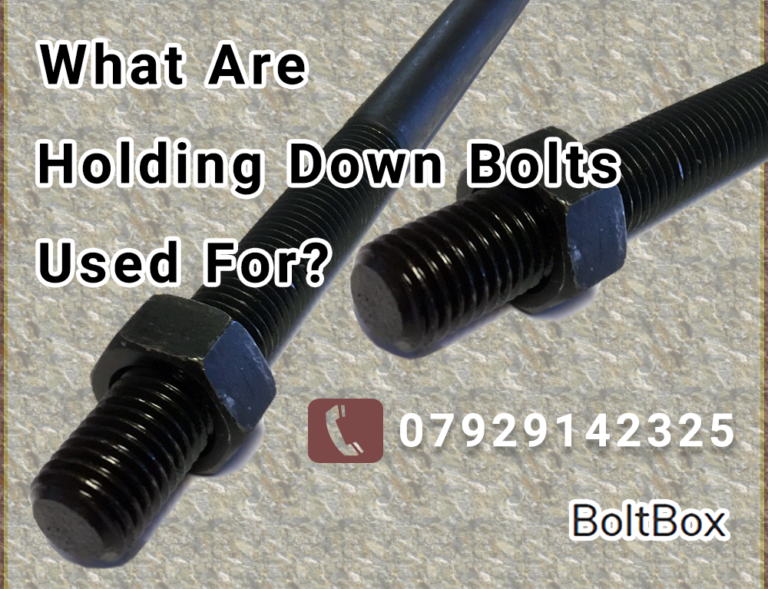 What Are Holding Down Bolts Used For? Lancashire, London, Manchester